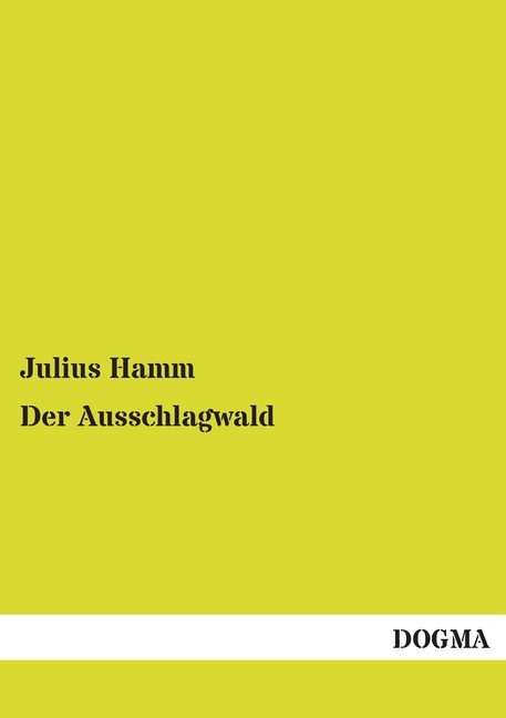 Der Ausschlagwald Julius Hamm