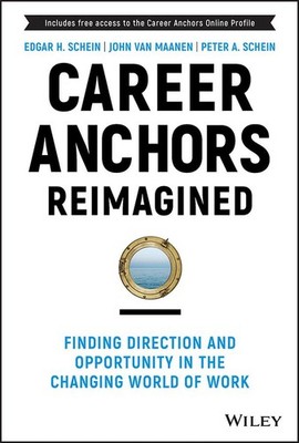 Career Anchors Reimagined | John Van Maanen, Edgar H. Schein, Peter A. Schein