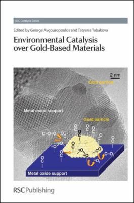 Environmental Catalysis Over Gold-Based Materials, Hardcover by Avgouropoulos...