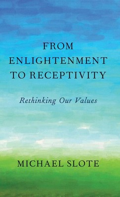 Slote | From Enlightenment to Receptivity | Buch | Englisch (2016) | Gebunden