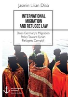 International Migration And Refugee Law. Does Germany's Migration Policy Toward