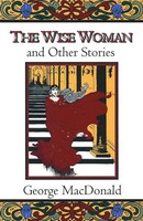 George Macdonald | The Wise Woman And Other Stories | Taschenbuch | Englisch