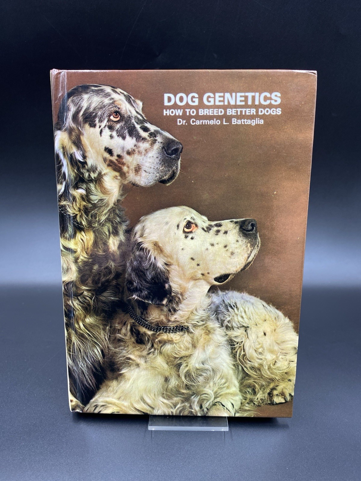 Dog Genetics How To Breed Better Dogs Hardback Book Dr Carmelo L. Battaglia