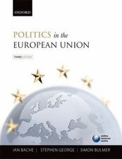 Politics in the European Union Stephen, Bulmer, Simon, Bache, Ian