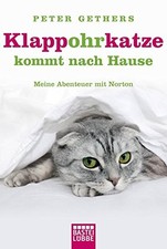 Klappohrkatze kommt nach Hause: Meine Abenteuer mit Norton,Gethe