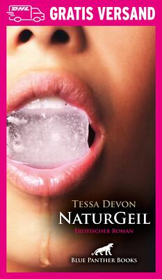 NaturGeil | Erotischer Roman von Tessa Devon | blue panther books