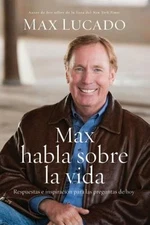 Max habla sobre la vida / Max on Life : Respuestas E Inspiracion Para Las Pre...