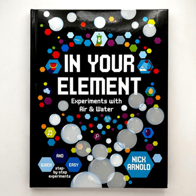 In Your Element Experiments Air Water Nick Arnold Quarto Science Kids HC