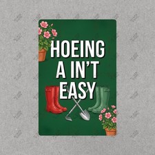 Funny Gardening Metal Sign Hoeing Aint Easy Farmhouse Decor Garden 364496