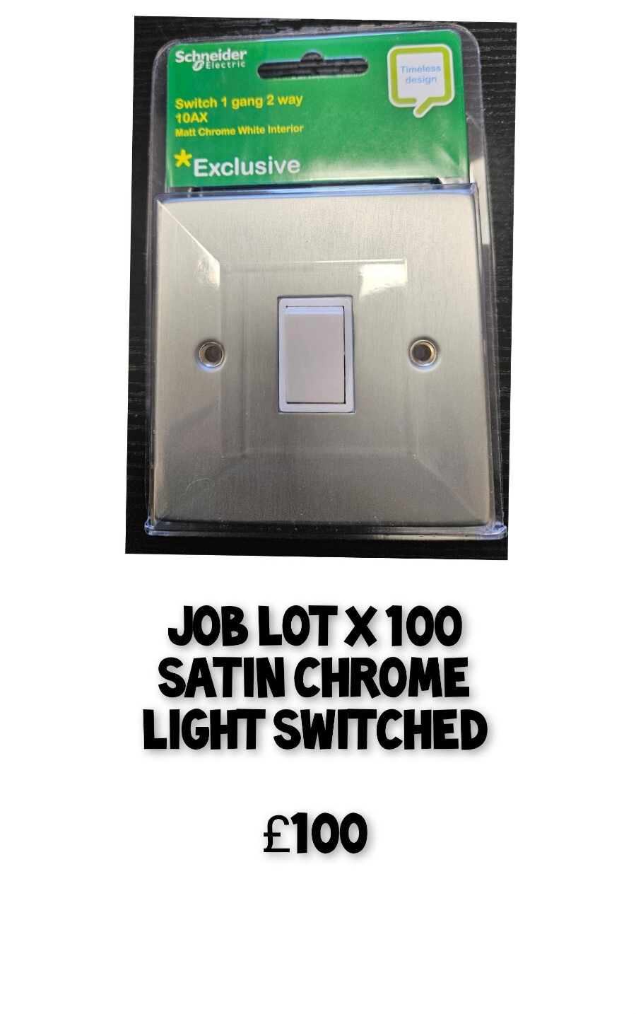 Schneider Matt Chrome 1 Gang  2 Way Switch - JOB LOT OF 100 FOR £100