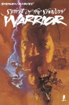 Ninja Volume 1: Spirit of the Shadow Warrior: Volume 1 by Hayes, Stephen