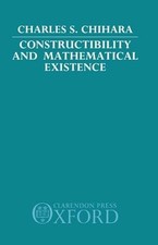 Constructibility and Mathematical Existence	 - Charles S. Chihara [1990]