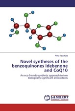 Anna Tsoukala | Novel syntheses of the benzoquinones Idebenone and CoQ10 | Buch