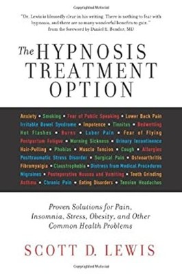 The Hypnosis Treatment Option : Proven Solutions for Pain, Insomn
