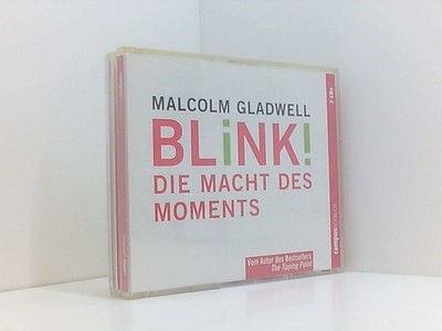 Blink!: Die Macht des Moments die Macht des Moments Gladwell, Malcolm, Jürgen Ne
