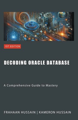 Kameron Hussain (u. a.) | Decoding Oracle Database | Taschenbuch | Englisch