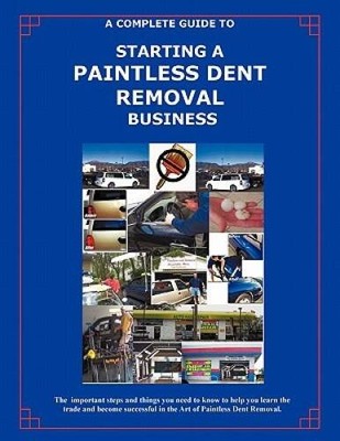 The Complete Guide Towards Starting Your Own Paintless Dent Removal B - GOOD