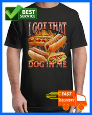 Funny I Got That Dog In Me T-Shirt Black Cotton
