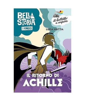 Bella storia. I Greci. Il ritorno di Achille 