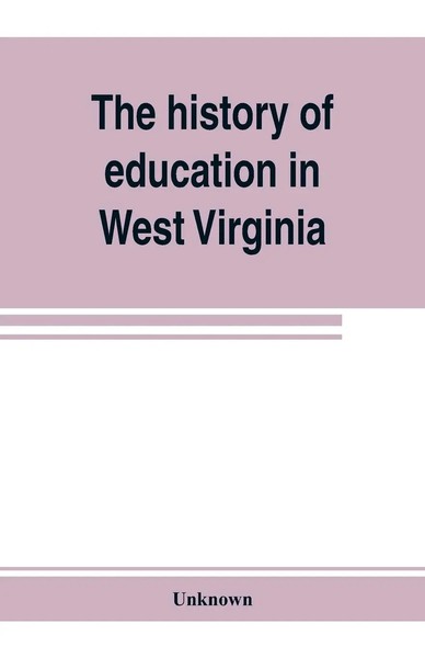 The History Of Education In West Virginia Unknown Taschenbuch Englisch 2019-image