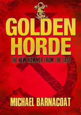 Golden Horde: The New Hammer from the East by Michael Barnacoat Paperback Book