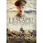I Escape: The Great War's Most Remarkable POW by J. L. Hardy (Hardback, 2014)