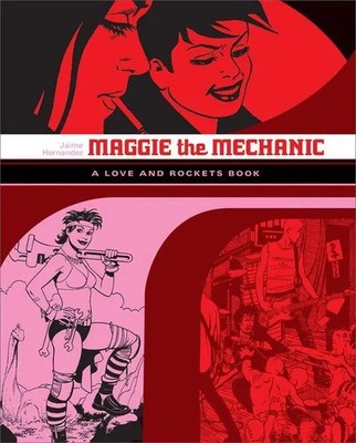 Love and Rockets: Maggie the Mechanic | Jaime Hernandez | Englisch | Taschenbuch