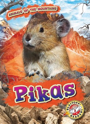Pikas (Animals of the Mountains: Blastoff! Readers, Level 2) - library Linds...