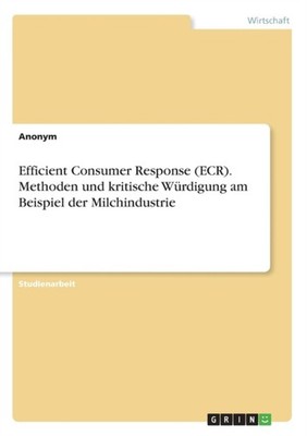 Anonym - Efficient Consumer Response ECR. Methoden und kritische Wr - G555z