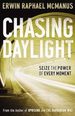CHASING DAYLIGHT: Seize the Power of Every Moment, McManus, Erwin, Used; Good Bo