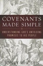 Covenants Made Simple: Understanding God's Unfolding Promises to His People by J