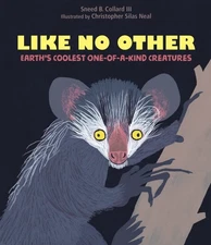 Like No Other : Earth’s Coolest One-Of-A-Kind Creatures, Hardcover by Collard...