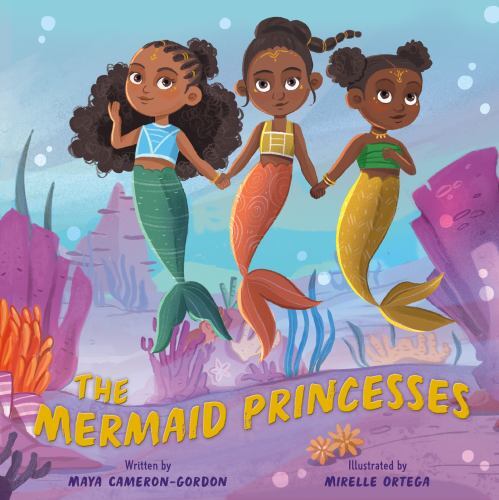 The Mermaid Princesses by Maya Cameron-Gordon, Mirelle Ortega - - Image 3