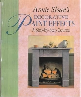 Annie Sloans Decorative Paint Effects Course, Sloan, Annie, Used; Very Good Book