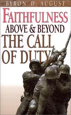 Faithfulness: Above & Beyond the Call of Duty - August, Byron D. - Good - Se...