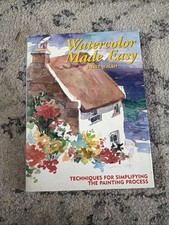 Watercolor Made Easy: Techniques for Simplifying the Painting Process