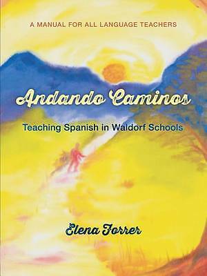 Andando Caminos: Teaching Spanish in Waldorf Schools by Elena Forrer...