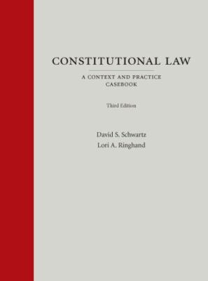 Constitutional Law: A Context and Practice Casebook (Context and Practice Serie