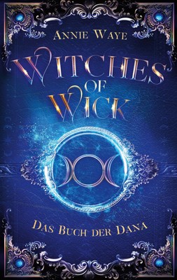 Witches of Wick 2: Das Buch der Dana | die fantastische Hexen-Saga geht weiter!