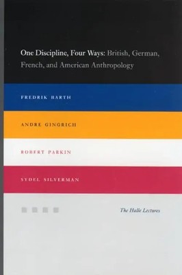 One Discipline, Four Ways | British, German, French, and American Anthropology