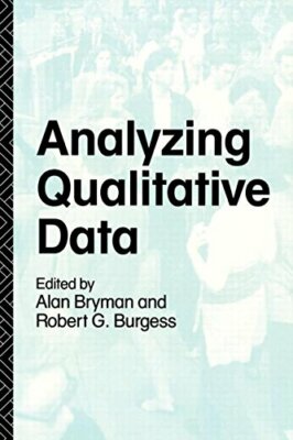 Analyzing Qualitative Data,Bob Burgess, Alan Bryman