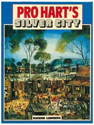 Pro Hart's Silver City by Lumbers HC 1985 Broken Hill Australia Outback  W9