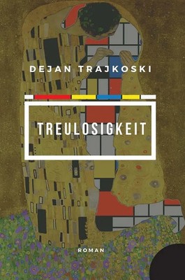 Treulosigkeit Dejan Trajkoski Buch 204 S. Deutsch 2022 Schenk, Passau