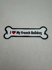 Magnet Dog Bone I Love My French Bulldog 7" x 2 1/4  Magnetic Sticker
