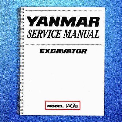 YANMAR VIO 75 Crawler Excavator SERVICE MANUAL HEAVY-DUTY CLOSURE, TOUGH FRONT