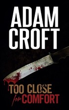 Too Close for Comfort: 1 (Knight & Culv..., Croft, Adam
