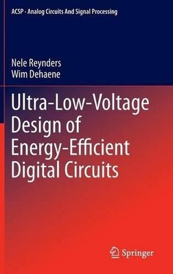 Ultra-Low-Voltage Design of Energy-Efficient Digital Circuits - 9783319161358