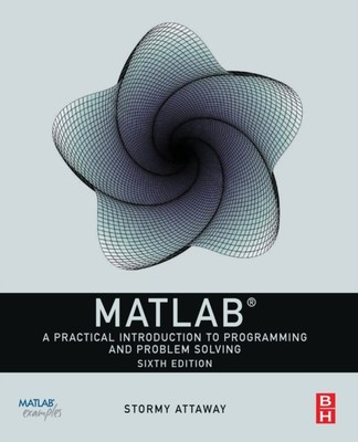 MATLAB by Dorothy C., Ph.D.  Attaway (Paperback Book)