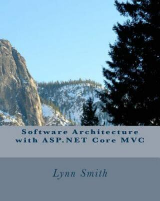 Software Architecture with ASP.NET Core MVC by Smith, Lynn