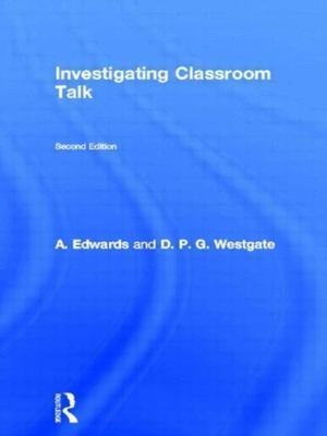 Investigating Classroom Talk, Hardcover by Edwards, A. D.; Westgate, D. P. G....